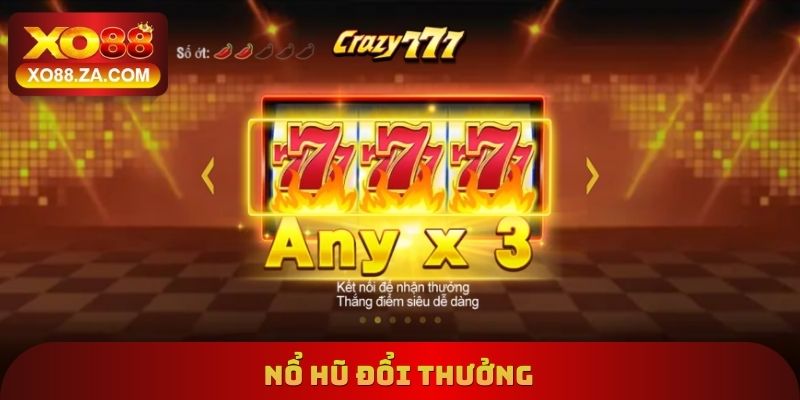 Nổ Hũ Đổi Thưởng Xo88 - Quy Trình Trải Nghiệm An Toàn 5 Nổ Hũ Đổi Thưởng