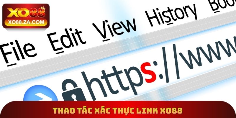 Xác Thực Link Xo88 - Đường Dẫn Chính Xác Để Truy Cập Website 2 Thao tác xác thực Link Xo88
