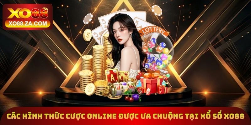 Xổ Số Xo88 - Sảnh Cược Cực "Hot" Thu Hút 100.000+ Người Chơi 2 Top các hình thức cược online được ưa chuộng tại xổ số Xo88