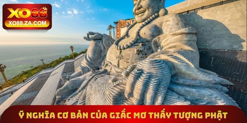 Mơ Thấy Tượng Phật Xo88 - Ý Nghĩa Chi Tiết Của Điềm Báo 3 Ý nghĩa các bối cảnh mơ thấy tượng Phật